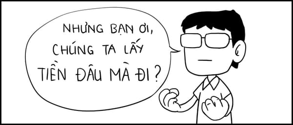 Chúng ta lấy tiền đâu mà đi?